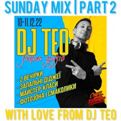 Dj Teo Birthday Weekend - Sunday Mix Part 2