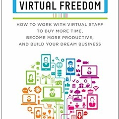 [Download] EPUB 📬 Virtual Freedom: How to Work with Virtual Staff to Buy More Time,