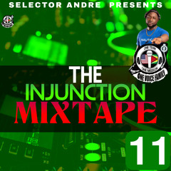 THE INJUNCTION MIXTAPE PT 11 Mixed by Selector Andre
