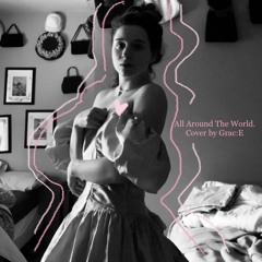 All Around The World By Lisa Stansfield- Cover by Grac:E-Prod. Jack Blair