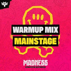 MAINSTAGE - INTO THE MADNESS 2023 - WARMUP MIX