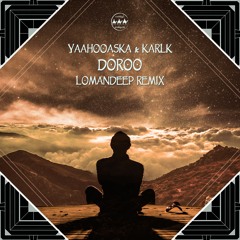 FREE DOWNLOAD: Yaahooaska & Karlk - Doroo (Lomandeep Remix)