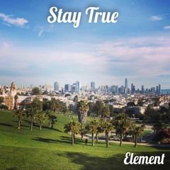 Stay True