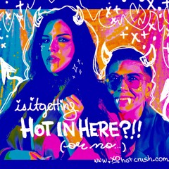 isitgettinghotinhereorno - DEMO