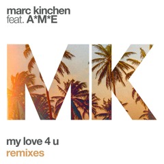 My Love 4 U (Extended Mix) [feat. A*M*E]