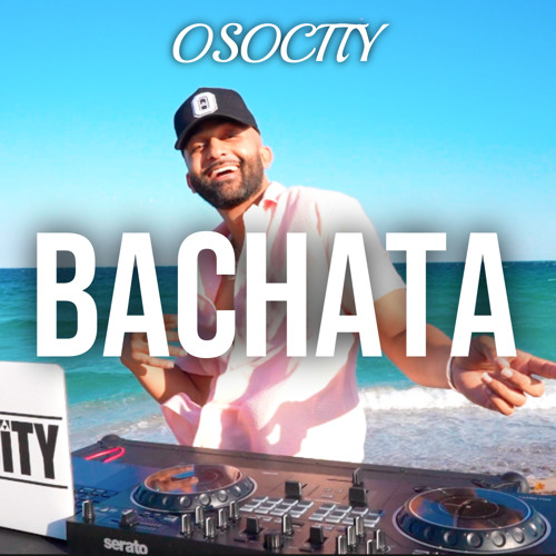 Stream OSOCITY Bachata Mix | Flight OSO 139 by OSOCITY | Listen online ...