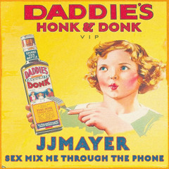 Sex Mix Me Thru The Phone (Daddy's Honk n Donk VIP)