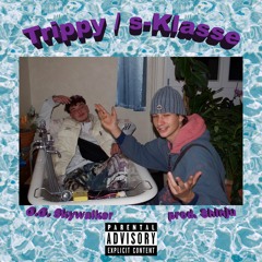 Trippy / S - Klasse (prod. Shinju) - O.G. Skywalker