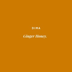 Dima - Ginger Honey