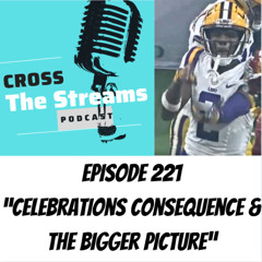 CTS-Episode 221 "Celebrations, Consequences, and the Bigger Picture"