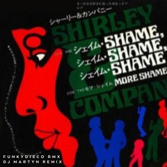Shirley & Company - Shame, Shame, Shame (FunkyDisco Rmx DJ Martyn Remix)