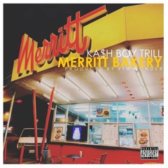 Kash Boy Trill - Merritt Bakery [Produced by 9th Wonder]