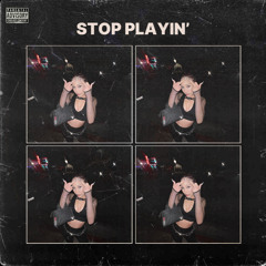 Stop Playin'