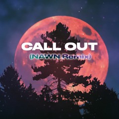 Dimatis & Bayza - Call Out (NAWN Remix)