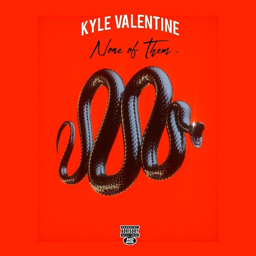 Kyle Valentine - None Of Them