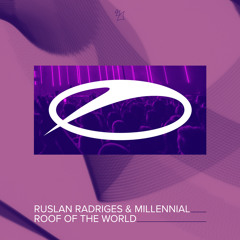 Ruslan Radriges & Millennial - Roof Of The World