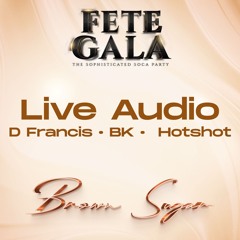 Fete Gala - Brown Sugar | D Francis • BK • Hotshot Live Audio