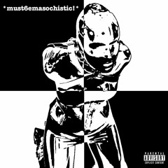 sir roxas - *must6emasochistic!* + gxn, frio & shyEX (prod. myshyak)