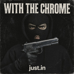 With The Chrome