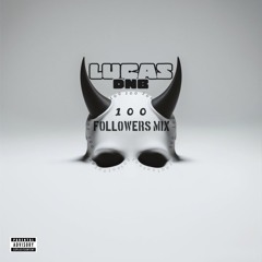 100 FOLLOWERS MIX (Lucas DNB)