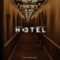 DARDAN, MONET192 - H ❤️ T E L (JAY FREEZ EDIT)