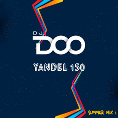DJ Doo - Yandel 150 Mix (Summer 1)