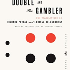 Get PDF 🖋️ The Double and The Gambler (Vintage Classics) by  Fyodor Dostoevsky,Richa