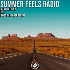 Summer Feels Radio #75 || Kevin Lidder Exclusive Mix