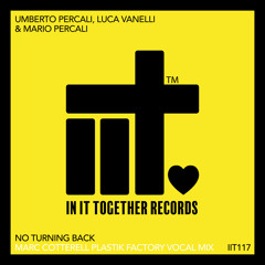 Umberto Percali, Luca Vanelli, Marc Cotterell - No Turning Back (Marc Cotterell Plastik Factory Vocal Mix)