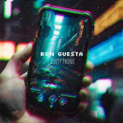 Ron Guesta - Dirty Phone