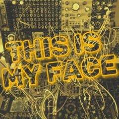 This is my face [800 followers] (Modular livetrack)