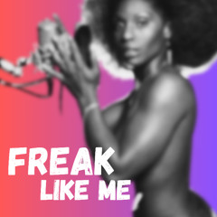 Freak like me