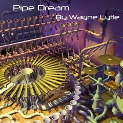Pipe Dream