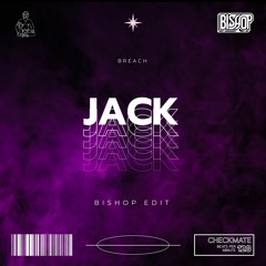 Breach - Jack (Bishop Edit)