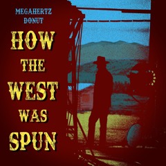 How The West Was Spun
