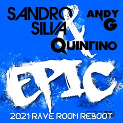 Sandro Silva & Quintino - Epic (AndyG 2021 Rave Room Reboot) *FREE D/L*