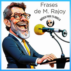 Frases de M. Rajoy