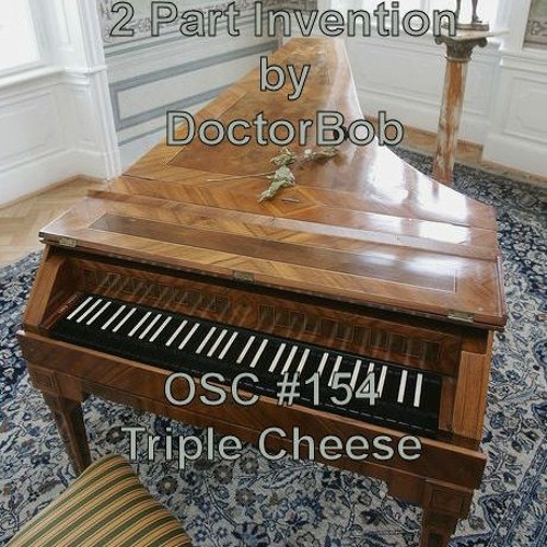 DoctorBob - Inventions - OSC#154 Triple Cheese