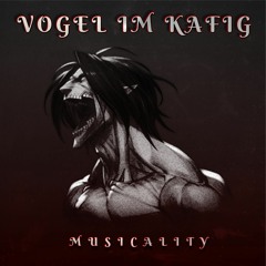 Attack on Titan - Vogel im Kafig (Musicality Remix)