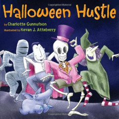 READ EPUB 💗 Halloween Hustle by  Charlotte Gunnufson &  Kevan J. Atteberry [EBOOK EP