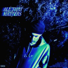 All That Matters [Prod. by Darkside, Migi Beats]
