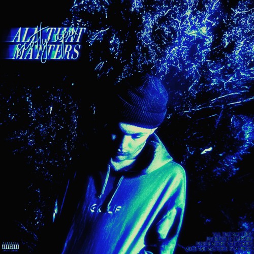 All That Matters [Prod. by Darkside, Migi Beats]