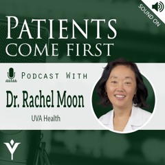 VHHA Patients Come First Podcast - Dr. Rachel Moon