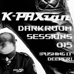 Darkroom Sessions 015 (Pushing It Deeper)