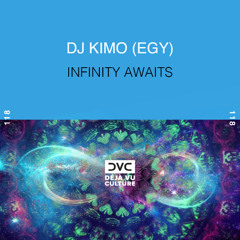DJ KIMO (EGY) - Infinity Awaits [Déjà Vu Culture Release]