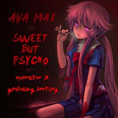 Ava Max - Sweet But Psycho (operator X Gedhang Bootleg)