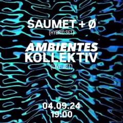 NATURAL pres SAUMET + O + AMBIENTES KOLLEKTIV - 04.09. at Astralia-Luft in Astral Junction Berlin