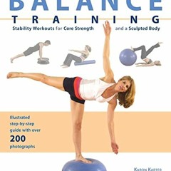 [Get] KINDLE 📗 Balance Training: Stability Workouts for Core Strength and a Sculpted