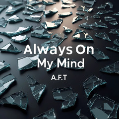 Always on my Mind