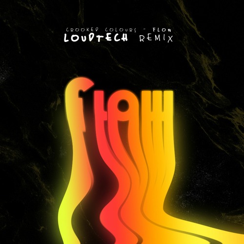 Crooked Colours - Flow (LoudTech Remix) *Free Download